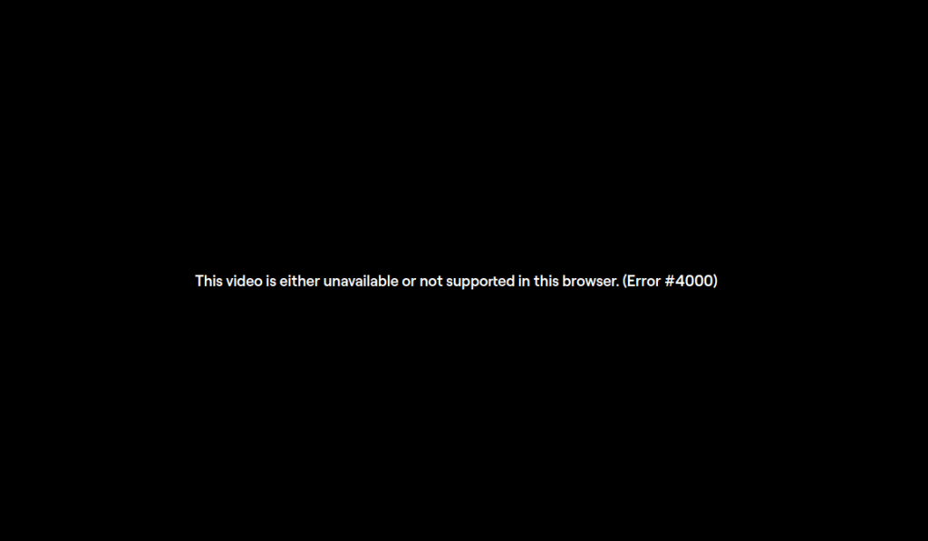 This-video-is-either-unavailable-or-not-supported-in-this-browser-Error-4000