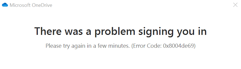 There-was-a-problem-signing-you-in-Please-try-again-in-a-few-minutes-Error-Code-0x8004de69