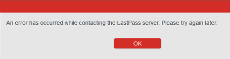 An-error-has-occurred-while-contacting-the-LastPass-server-Please-try-again-later